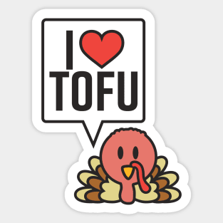 Turkey Loves Tofu Thanksgiving Funny Tofu for Vegans Vegetarian Sticker